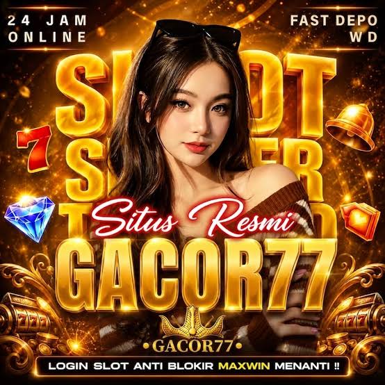 GACOR77 - gacor77 Portal Hiburan Game Online Mobile Resmi & Terpercaya